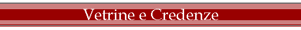 Vetrine e Credenze